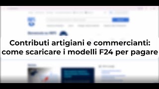 Contributi INPS artigiani e commercianti come scaricare i modelli F24 per il pagamento [upl. by Secnirp]