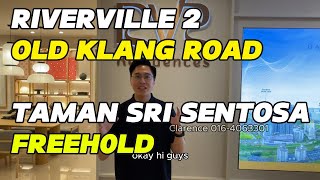 【Showroom Tour】Riverville 2  Old Klang Road Taman Sri Sentosa Freehold 3 rooms Low Density [upl. by Robins]