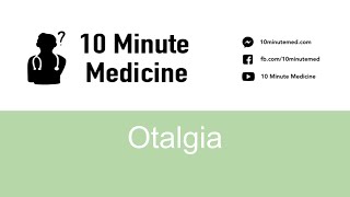 Otalgia  10 Minute Medicine [upl. by Anele]