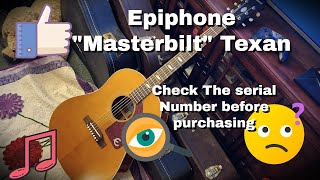 Epiphone Texan Masterbilt Serial Numbers Important [upl. by Amsaj]