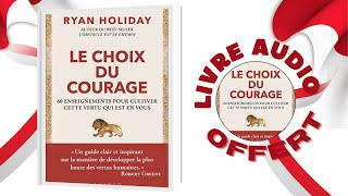 OFFERT  Le Choix du Courage 60 enseignements pour cultiver cette vertu qui est en vous RHOLIDAY [upl. by Irmgard]