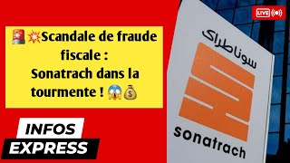 🚨💥Scandale de fraude fiscale  Sonatrach dans la tourmente  😱💰 [upl. by Ahsilrae387]