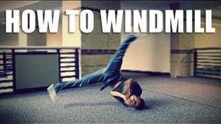 HOW TO BREAKDANCE Windmill Tutorial  Clockwise [upl. by Nonad]