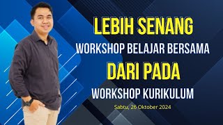 lebih senang workshop belajar bersama daripada workshop kurikulum [upl. by Shreve]