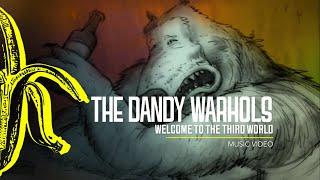 The Dandy Warhols  Welcome To The Third World [upl. by Touber]