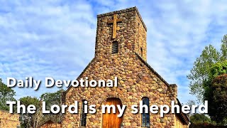 Devotional  The Lord is my shepherd [upl. by Koser]