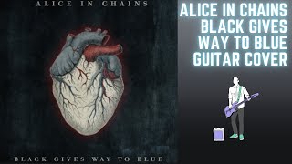 ALICE IN CHAINS BLACK GIVES WAY TO BLUE GUITAR COVER [upl. by Ydeh824]