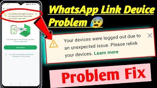 your device were logged out due to an unexpected issue please relink your device WhatsApp problem [upl. by Areema]