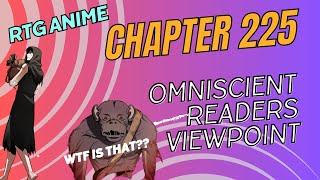 OMNISCIENT READERS VIEWPOINT CHAPTER 225 REACTION  RTG ANIME [upl. by Anaiad]