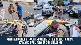 KHYNRA LICENCE KI PULIT ENFORCEMENT KA KHADC IA KI KALI KAMAI KI BAR JYLLA HA SOR SHILLONG [upl. by Haraf]