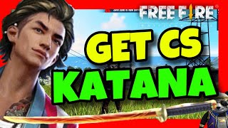 How To GET KATANA In CS In Free Fire ✅ 2024 GUIDE  Free Fire GET Katana EASY And FAST [upl. by Assyl]