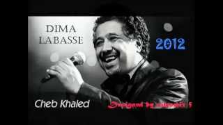 اغنية الشاب خالد ديما لاباس 2012 [upl. by Cassandry846]