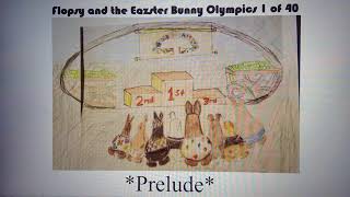 Flopsy and the Eazster Bunny Olympics part 1 of 40 [upl. by Akimert]