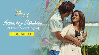 Annaashey Udhuhilaa  Mee Ishq  Full Video  Sharaf Aashaa  Ayyu  Shahyd  Azhan [upl. by Liuqa]