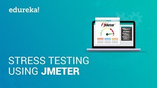 Stress Testing Using JMeter  Website Stress Testing  Software Testing Training  Edureka [upl. by Wilmer487]