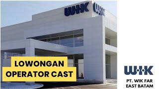 Lowongan Operator Produksi PT Wik Far  loker Batam hari ini iklan kota Batam [upl. by Heyward]