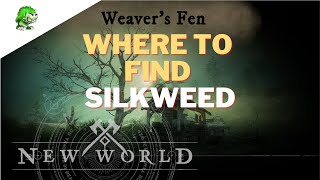 New World Where to find Silkweed Best place to farm Silkweed [upl. by Meesaw]