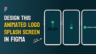 Design Animated Logo Splash Screen in Figma [upl. by Noved943]