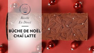 Recette en Direct  La Bûche de Noël Chaï Latte de Chef Philippe [upl. by Aitam]