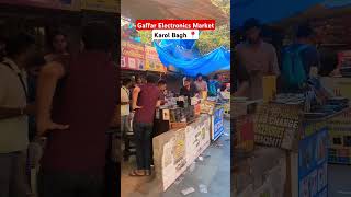 Gaffar Market Karol Bagh 📍 mobilemarket gaffer gaffarmarketdelhi karolbagh mobilelegends short [upl. by Adnauqal]