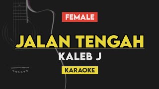 Female Key  Jalan Tengah Cover Kaleb J  Naura Ayu Karaoke Lirik [upl. by Nilats]