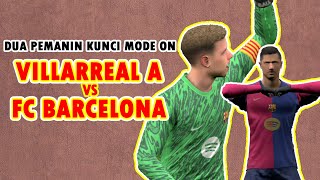 HIGHLIGHTS VILLARREAL A VS FC BARCELONA  EFOOTBALL  LIGA SPANYOL [upl. by Daniella515]