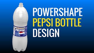 PowerShape 2020 Tutorial  Advance Modeling Tutorial 02  Pepsi Bottle [upl. by Adekram]