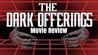 The Dark Offerings  Movie Review [upl. by Bigot]