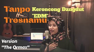 TANPO TRESNAMU Cover Keroncong Modern Dangdut by Bella Nadinda amp The Ormaz [upl. by Roee912]