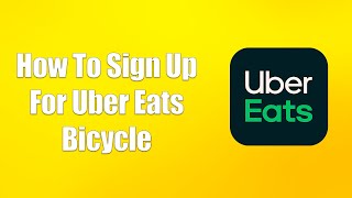 How To Sign Up For Uber Eats Bicycle [upl. by Arand]