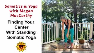 Finding Your Center Standing With Somatic Yoga [upl. by Ryan]