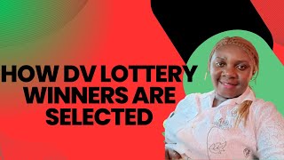 HOW DV LOTTERY WINNERS ARE SELECTED [upl. by Ladew]