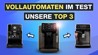 Kaffeevollautomaten Test 2024 – Unsere TOP 3 für Einsteiger ☕  Testventure [upl. by Yesrej]