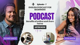 English Podcast for Beginners Episode 7 Benefits of online work from home [upl. by Rainah]