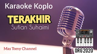 Terakhir  Sufian Suhaimi Karaoke Koplo [upl. by Yeneffit]