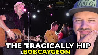 THE TRAGICALLY HIP Bobcaygeon  REACTION [upl. by Hetti388]