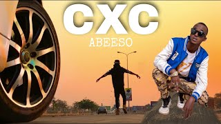 CXC  ABEESO  OFFICIAL MUSIC VIDEO 2021 [upl. by Moonier]