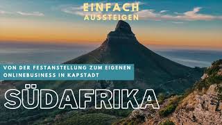 Auswandern nach Südafrika amp ein eigenes Onlinebusiness starten – EINFACH AUSSTEIGEN [upl. by Attecnoc]