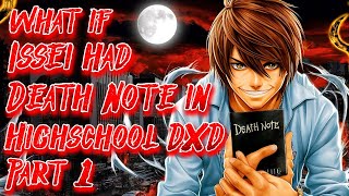 What if Issei had Death Note in Highschool DXD World  Part 1  Auleincrowbell13 [upl. by Suivatna]