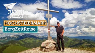 Hochsteiermark 3 TopWanderungen auf der BergZeitReise [upl. by Ocirrej]