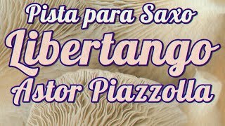 Pista para Saxo  Libertango  Astor Piazzolla Backing Track [upl. by Eiznikcm]