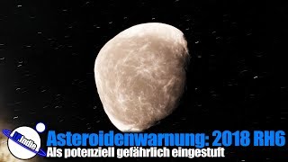 Asteroidenwarnung 2018 RH6 potenziell gefährlich [upl. by Airym915]