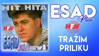 Esad Plavi  Tražim priliku Audio 1994 [upl. by Tannenbaum]