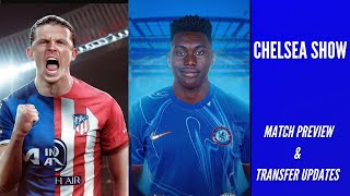 LIVE TRANSFER NEWS SHOW  GALLAGHER TO ATLETICO HERE WE GO  SAMU TO CHELSEA  MATCH PREVIEW [upl. by Vina]