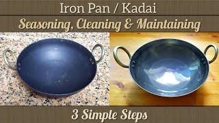 Iron PanKadai Seasoning in 3 Simple Steps  Seasoning Cleaning amp Maintaining detailed video [upl. by Candyce196]