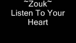 Zouk  Listen To Your Heart [upl. by Etnomed]