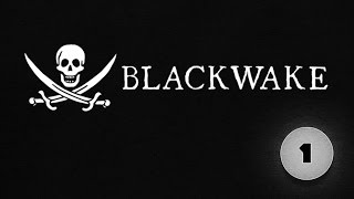 搞个 Blackwake 废片 Part 1 [upl. by Lura]