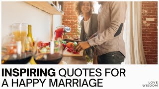 Inspiring Quotes For A Happy Marriage  Daily Inspiration [upl. by Tonl298]