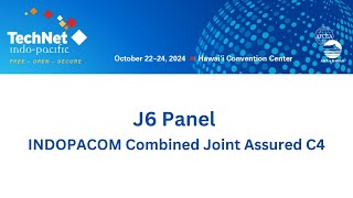 J6 Panel INDOPACOM Combined Joint Assured C4 [upl. by Neelac584]