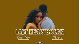 LAST HEARTBREAK  Ayra Starr amp Giveon lyrics [upl. by Bergeron794]